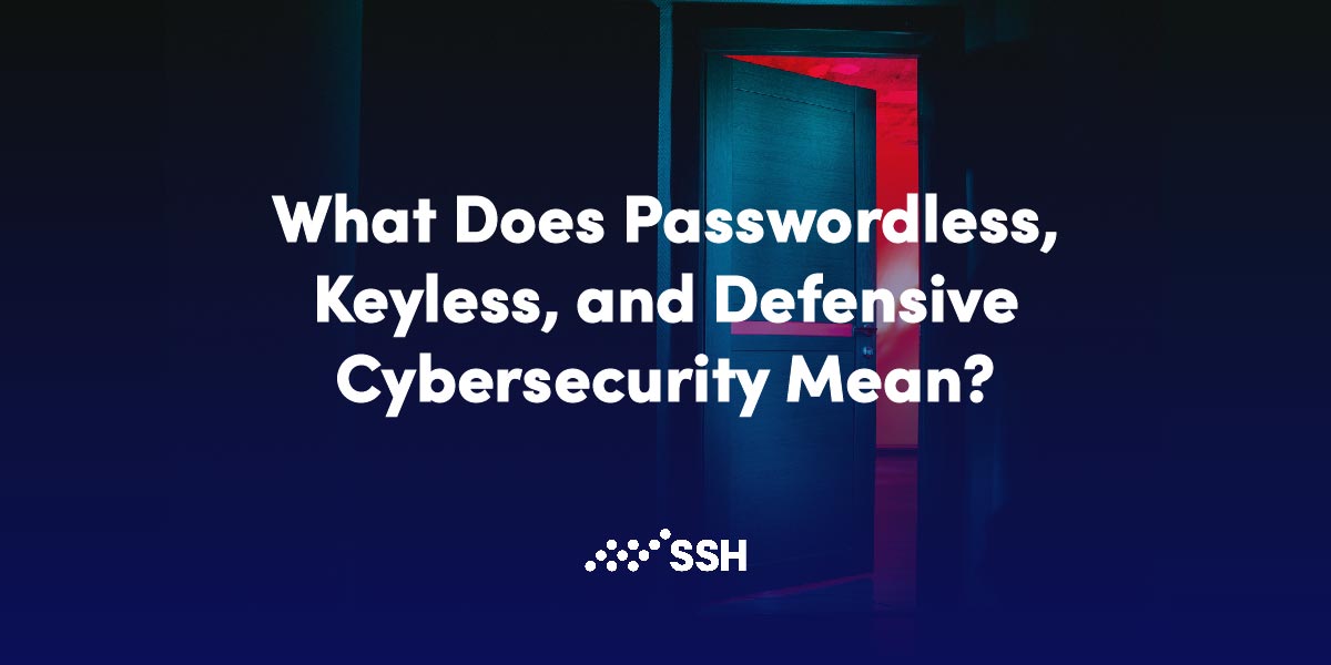 what-does-passwordless-keyless-and-defensive-cybersecurity-mean